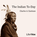 Indian To-day, The by EASTMAN, Charles Alexander
