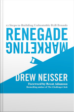 Renegade Marketing: 12 Steps To Building Unbeatable B2b Brands