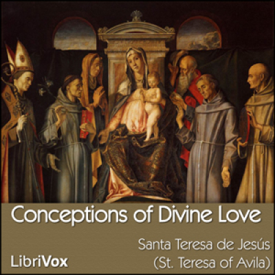 Conceptions of Divine Love by TERESA OF AVILA, Saint