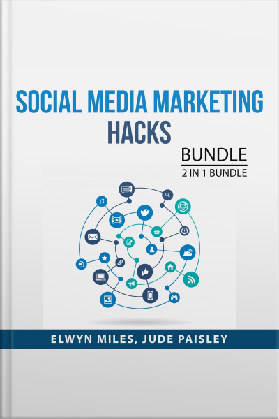 Social Media Marketing Hacks Bundle, 2 In 1 Bundle: Popular And Impact