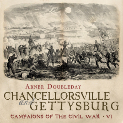 Chancellorsville and Gettysburg by DOUBLEDAY, Abner