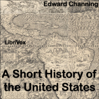 Short History of the United States, A by CHANNING, Edward
