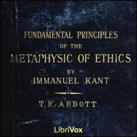 Fundamental Principles of the Metaphysic of Morals, The by KANT, Immanuel