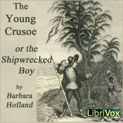 Young Crusoe, or The Shipwrecked Boy, The by HOFLAND, Barbara