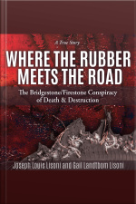 Where The Rubber Meets The Road: The Bridgestone/firestone Conspiracy Of Death And Destruction