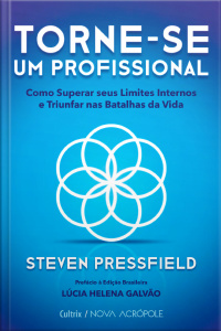 Torne-se um profissional: como superar seus limites internos e triunfar nas batalhas da vida
