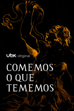 Comemos o que tememos 