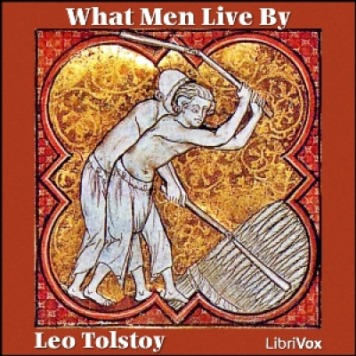 What Men Live By and Other Tales (Version 2) by TOLSTOY, Leo