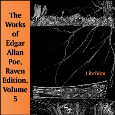 Works of Edgar Allan Poe, Raven Edition, Volume 5, The by POE, Edgar Allan