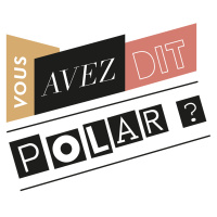 Vous Avez Dit Polar ? #2 Marin Ledun et Alfredo Noriega