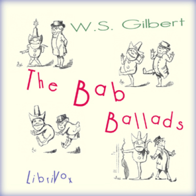 Bab Ballads, The by GILBERT, W. S.