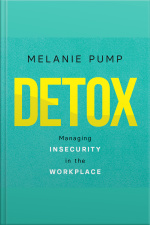 Detox: Managing Insecurity In The Workplace