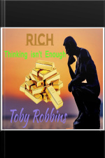 Rich: Thinking Isnt Enough