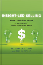 Insight-led Selling: Adopt An Executive Mindset, Build Credibility, Communicate With Impact
