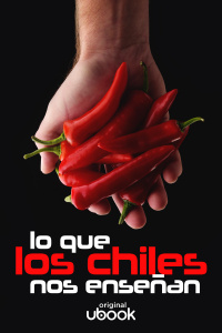 Lo que los chiles nos enseñan