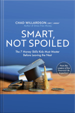Smart, Not Spoiled: The 7 Money Skills Kids Must Master Before Leaving The Nest