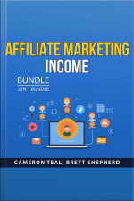 Affiliate Marketing Income Bundle, 2 In 1 Bundle: Online Money With Affiliate Marketing And Essential Guide To Affiliate Profits
