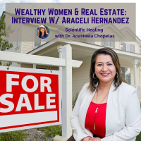 Real Estate Success with Healing Practices: Interview with Araceli Hernandez