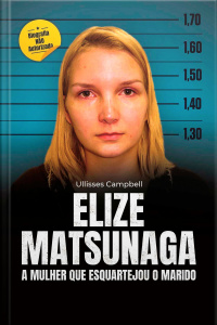 Elize Matsunaga: a mulher que esquartejou o marido