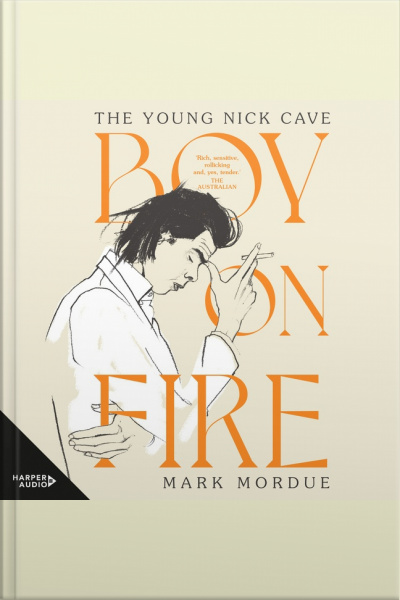 Boy On Fire: The Young Nick Cave