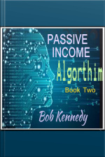 Passive Income Algorithm: Book Two