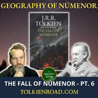 The Fall of Númenor » Pt 6 » The Geography of Númenor » The Tolkien Road Episode 330