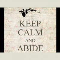 Keep Calm and Abide