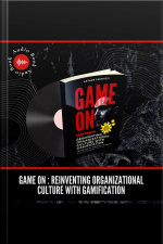 Game On: Reinventing Organizational Culture With Gamification