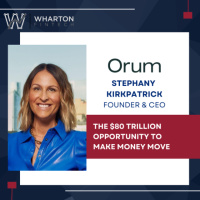 Orum Founder  CEO, Stephany Kirkpatrick - The $80 Trillion Opportunity To Make Money Move