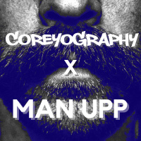 COREYOGRAPHY X MAN UPP