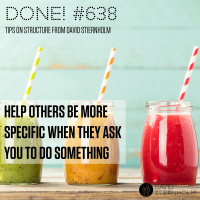 Help others be more specific when they ask you to do something