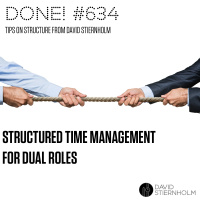 Structured time management for dual roles