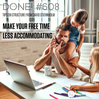 Make your free time less accommodating