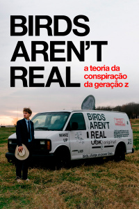 Birds Aren’t Real - A teoria da conspiração da Geração Z