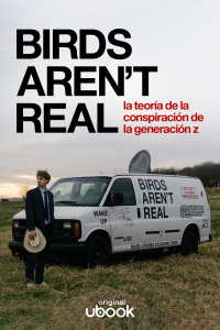 Birds Aren’t Real - La teoría de la conspiración de la generación Z