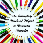 Exemplary Novels of Miguel de Cervantes Saavedra, The by CERVANTES SAAVEDRA, Miguel de
