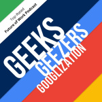 Geeks Geezers And Googlization Podcast