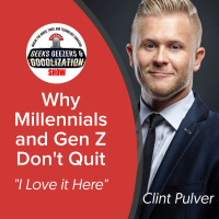 How to Get Millennials and GenZ to say I Love It Here! with Clint Pulver