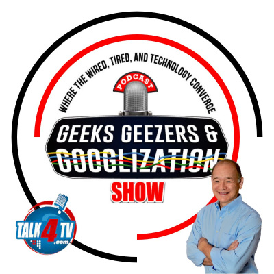 Geeks Geezers And Googlization Podcast