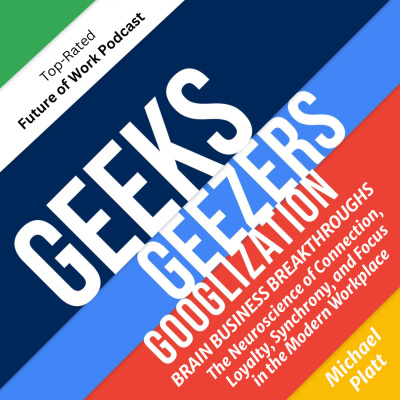 Geeks Geezers And Googlization Podcast