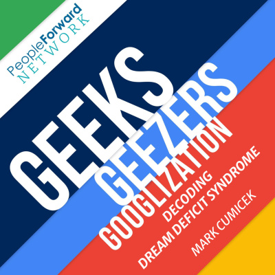 Geeks Geezers And Googlization Podcast