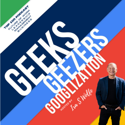 Geeks Geezers And Googlization Podcast