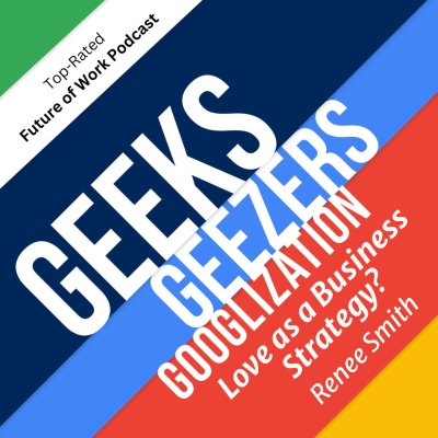 Geeks Geezers And Googlization Podcast