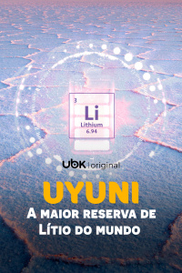 Uyuni - A maior reserva de lítio do mundo