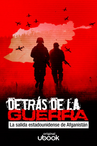 Detrás de la guerra - La salida estadounidense de Afganistán