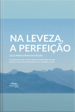Na Leveza, A Perfeição: Um Guia Para Criar Com As Crianças Historinhas Em Que Haverá O Momento De Decidir Usar As Virtudes, Ou Não