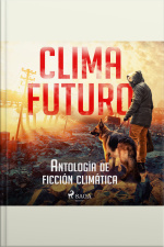 Clima Futuro. Antología De Ficción Climática