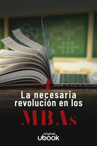 La necesaria revolución en los MBAs