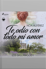 Te Odio Con Todo Mi Amor (los Greenwood 1)