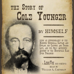 Story of Cole Younger, by Himself, The by YOUNGER, Cole